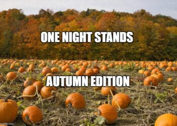 FALL HARVEST: One Night Stands