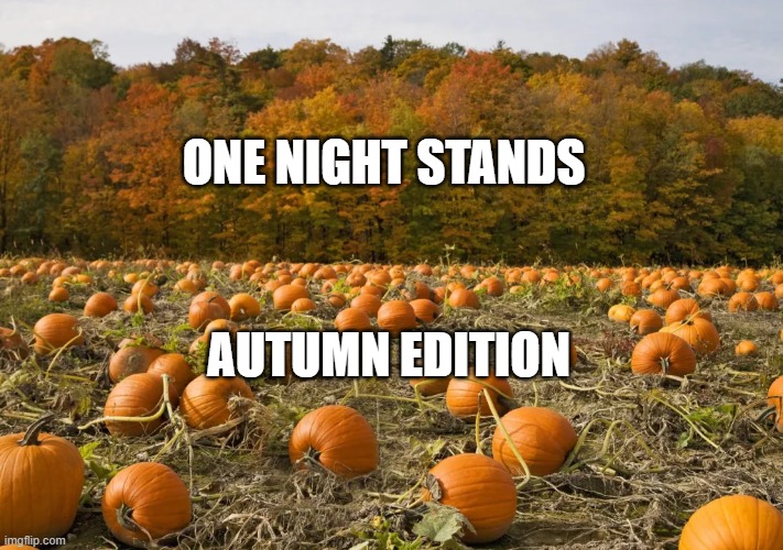 FALL HARVEST: One Night Stands